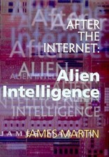 After the Internet: Alien Intelligence
