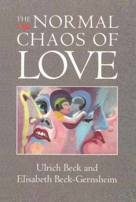 The Normal Chaos of Love - Paperback, by Beck Ulrich; Beck-Gernsheim - Good