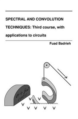 Spectral and Convolution Techniques: Third course, with applications to circuits