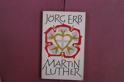 407252 Jörg Erb MARTIN LUTHER Verlag der St.-Johannis-Druckerei C. Schweickhardt
