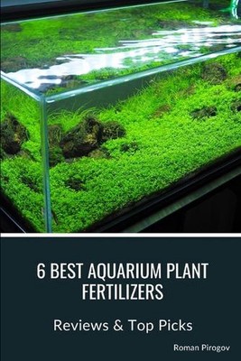 Die 6 besten Aquarium-Pflanzendünger: Bewertungen & Top-Auswahl von Roman Pirogov Paperbac