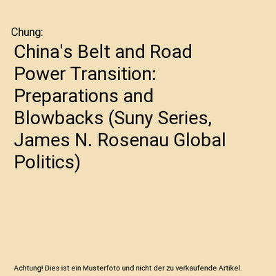 China's Belt and Road Power Transition: Preparations and Blowbacks 