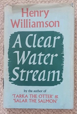 Henry Williamson A Clear Water Stream 1958 1st UK ED with Dust Jacket