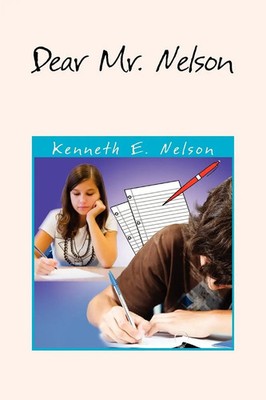 Kenneth E. Nelson | Dear Mr. Nelson | Taschenbuch | Englisch (2010) | Xlibris
