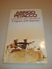 L'armata nel deserto. Il segreto di El Alamein Arrigo Petacco Mondadori 