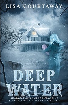 Lisa Courtaway Deep Water - Shadows of Camelot Crossing, A Hauntin (Taschenbuch)