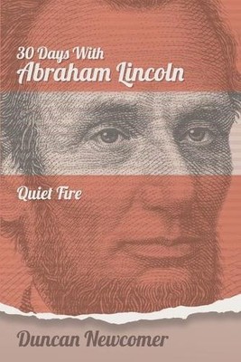 Duncan Newcomer Thirty Days With Abraham Lincoln (Taschenbuch) Thirty Days with