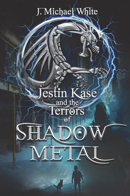 J. Michael White | Jestin Kase and the Terrors of Shadow Metal | Taschenbuch
