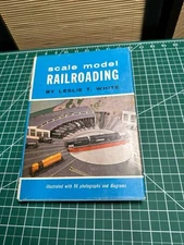 Scale Model Railroading by Leslie T. White 1964 Hardcover/Dust Jacket
