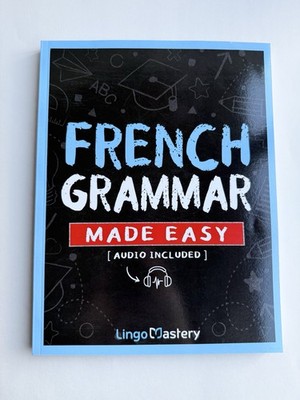 French Grammar Made Easy - Lingo Mastery - Brand New