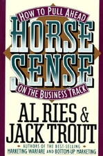 Horse Sense: How to Pull Ahead on the Business Track (Plume) - VERY GOOD