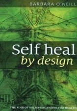 Self Heal by Design book by Barbara ONeill !