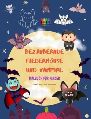 Bezaubernde Fledermuse und Vampire Malbuch fr Kinder Frhliche Designs der umgngl