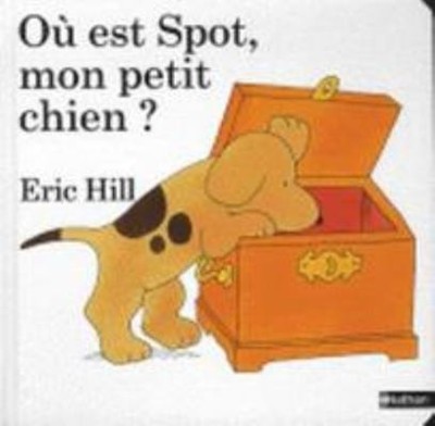 Où est Spot, mon petit chien by Eric Hill