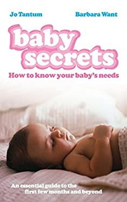 Baby Secrets : How to know Your Baby's Needs Paperback Barbara, T