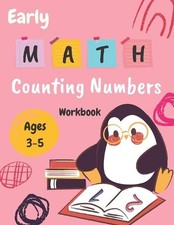 Early Math Counting Numbers Workbook Ages 3-5: Math workbook for kids: Coloring,