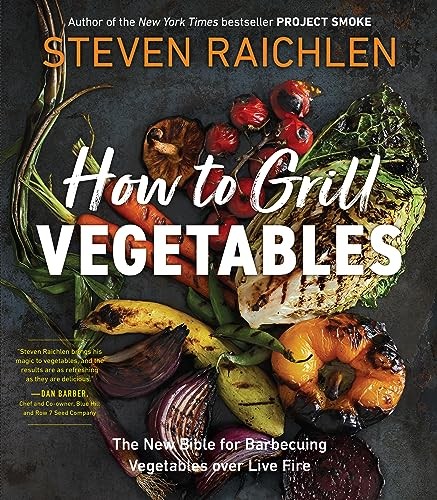 How to Grill Vegetables: The New Bible for by Steven Raichlen PAPERBACK - Image 3