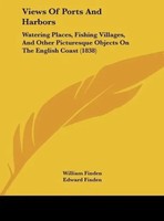 William Finden (U. A.) | Views Of Ports And Harbors | Buch | Englisch (2010)