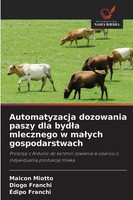Automatyzacja Dozowania Paszy Dla Byd¿A Mlecznego W Ma¿Ych Gospodarstwach Buch