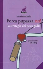 Porca pupazza, no! La strategia del pesce palla - [Castelvecchi]