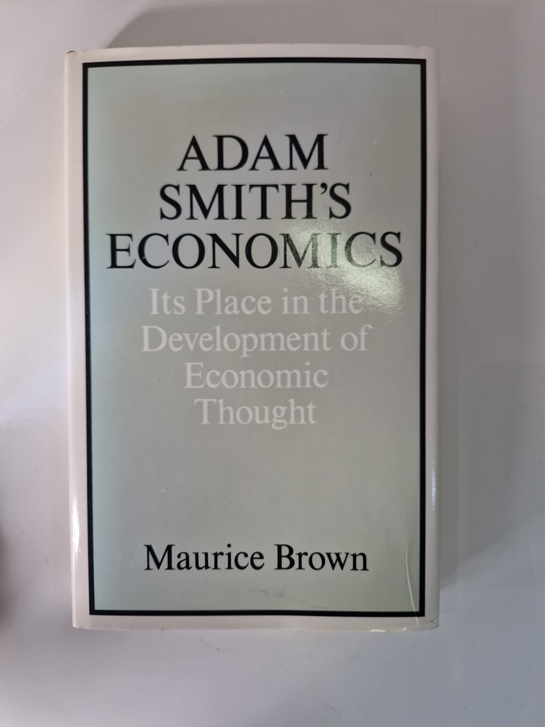 Economics: Brown, ADAM SMITH'S ECONOMICS, Development of Economic Thought, 1988