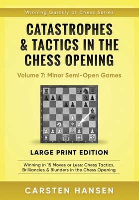 Hansen - Catastrophes  Tactics in the Chess Opening - Volume 7  Minor - X555z