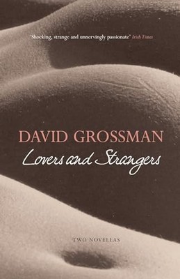Lovers and Strangers: Two Novellas, Grossman, David