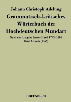 Johann Christoph Ade - Grammatisch-kritisches Wrterbuch der Hochdeuts - X555z