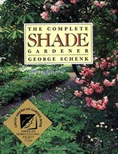 The Complete Shade Gardener Paperback George Schenk