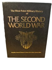 The West Point Military History of The Second World War by Thomas E. Griess