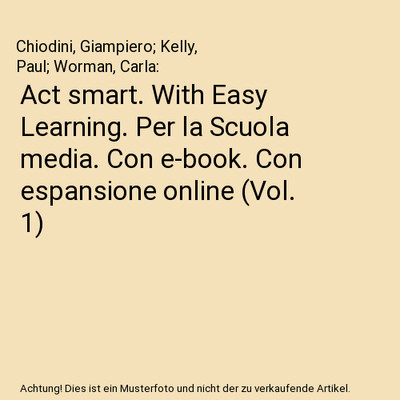 Act smart. With Easy Learning. Per la Scuola media. Con e-book. Con espansione o