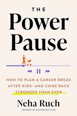 The Power Pause: How to Plan a Career - Hardcover, by Ruch Neha - Very Good u