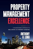 Anthony A. Luna - Property Management Excellence A Values-Based Appr - G245Z