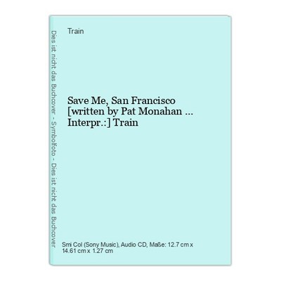 Save Me,San Francisco [written by Pat Monahan ... Interpr.:] Train Train: