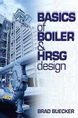 Basics of Boiler and HRSG Design - Paperback, by Buecker Brad - New