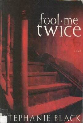 Fool Me Twice - Paperback By Black, Stephanie - GOOD
