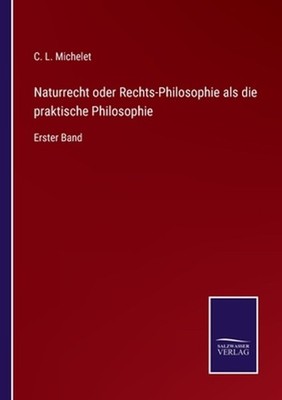 Naturrecht oder Rechts-Philosophie als die praktische Philosophie: Erster Band b