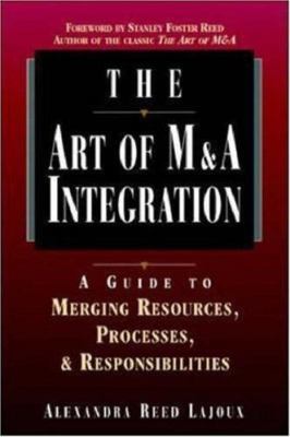 The Art of M&A Integration: A Guide to Merging Resources, Processes and...