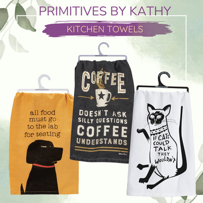Primitives by Kathy Funny Kitchen Dish Towels with Sayings | in Over 30 Styles
