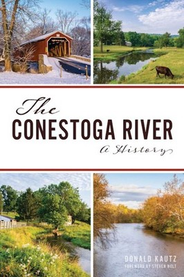 NEW The History Press The Conestoga River, PA 9781467147569 Natural History Trad