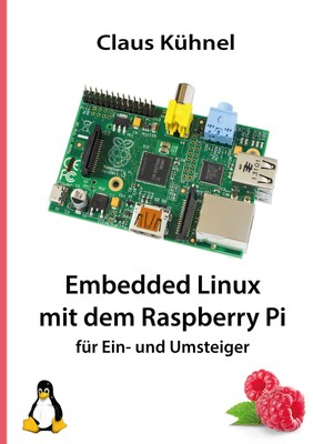Claus Kühnel | Embedded Linux mit dem Raspberry Pi | Taschenbuch | Deutsch