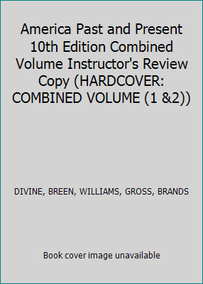 America Past and Present 10th Edition Combined Volume Instructor's Review...