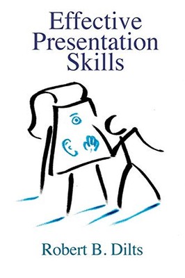 Effective Presentation Skills, Robert Brian Dilts