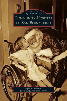 Joyce A. Hanson (u. a.) | Community Hospital of San Bernardino | Buch | Englisch