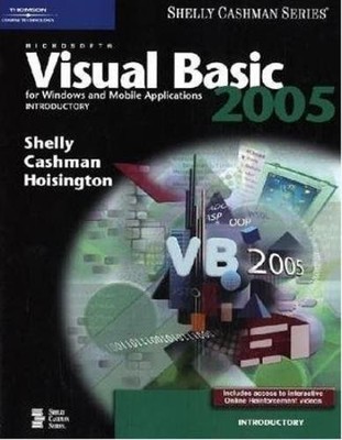 MICROSOFT VISUAL BASIC 2005 FOR WINDOWS AND MOBILE By Gary B. Shelly & Thomas J.