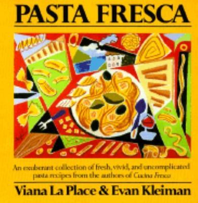 Pasta Fresca: An Exuberant Collection Of - 0688077633, hardcover, Viana La Place