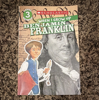 Scholastic Reader Level 3 When I Grow Up: Benjamin Franklin PB 2014 Anderson