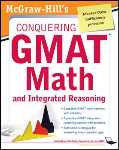 McGraw-Hills Conquering the GMAT Math and Integrated Reasoning, 2nd Edition ...