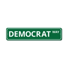 Democrat Street Sign Custom Republican Political Party Aluminum Metal Plaque