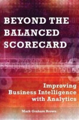 Beyond the Balanced Scorecard: Improving Business Intelligence with Analyti...